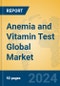 Anemia and Vitamin Test Global Market Insights 2024, Analysis and Forecast to 2029, by Manufacturers, Regions, Technology, Application, Product Type - Product Thumbnail Image