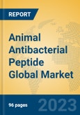 Animal Antibacterial Peptide Global Market Insights 2023, Analysis and Forecast to 2028, by Manufacturers, Regions, Technology, Product Type- Product Image