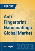 Anti Fingerprint Nanocoatings Global Market Insights 2023, Analysis and Forecast to 2028, by Manufacturers, Regions, Technology, Application, Product Type- Product Image
