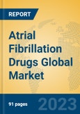Atrial Fibrillation Drugs Global Market Insights 2023, Analysis and Forecast to 2028, by Manufacturers, Regions, Technology, Application, Product Type- Product Image