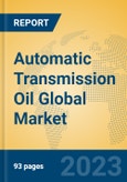 Automatic Transmission Oil Global Market Insights 2023, Analysis and Forecast to 2028, by Manufacturers, Regions, Technology, Application, Product Type- Product Image