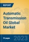 Automatic Transmission Oil Global Market Insights 2023, Analysis and Forecast to 2028, by Manufacturers, Regions, Technology, Application, Product Type - Product Image