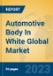 Automotive Body In White Global Market Insights 2023, Analysis and Forecast to 2028, by Manufacturers, Regions, Technology, Application, Product Type - Product Thumbnail Image