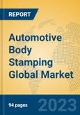 Automotive Body Stamping Global Market Insights 2023, Analysis and Forecast to 2028, by Manufacturers, Regions, Technology, Product Type- Product Image