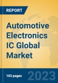 Automotive Electronics IC Global Market Insights 2023, Analysis and Forecast to 2028, by Manufacturers, Regions, Technology, Application, Product Type- Product Image