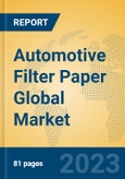 Automotive Filter Paper Global Market Insights 2023, Analysis and Forecast to 2028, by Manufacturers, Regions, Technology, Application, Product Type- Product Image