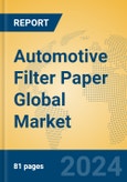 Automotive Filter Paper Global Market Insights 2023, Analysis and Forecast to 2028, by Manufacturers, Regions, Technology, Application, Product Type- Product Image