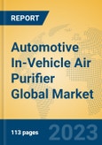 Automotive In-Vehicle Air Purifier Global Market Insights 2023, Analysis and Forecast to 2028, by Manufacturers, Regions, Technology, Application, Product Type- Product Image