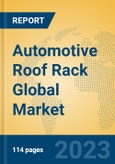 Automotive Roof Rack Global Market Insights 2023, Analysis and Forecast to 2028, by Manufacturers, Regions, Technology, Application, Product Type- Product Image