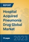 Hospital Acquired Pneumonia Drug Global Market Insights 2023, Analysis and Forecast to 2028, by Manufacturers, Regions, Technology, Application, Product Type - Product Image