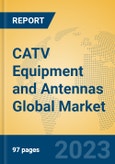 CATV Equipment and Antennas Global Market Insights 2023, Analysis and Forecast to 2028, by Manufacturers, Regions, Technology, Application, Product Type- Product Image