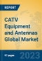 CATV Equipment and Antennas Global Market Insights 2023, Analysis and Forecast to 2028, by Manufacturers, Regions, Technology, Application, Product Type - Product Image