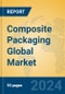 Composite Packaging Global Market Insights 2023, Analysis and Forecast to 2028, by Manufacturers, Regions, Technology, Application, Product Type - Product Image