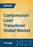 Compression Load Transducer Global Market Insights 2023, Analysis and Forecast to 2028, by Manufacturers, Regions, Technology, Application, Product Type- Product Image