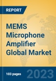 MEMS Microphone Amplifier Global Market Insights 2023, Analysis and Forecast to 2028, by Manufacturers, Regions, Technology, Application, Product Type- Product Image