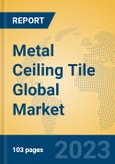 Metal Ceiling Tile Global Market Insights 2023, Analysis and Forecast to 2028, by Manufacturers, Regions, Technology, Application, Product Type- Product Image