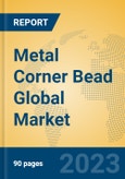 Metal Corner Bead Global Market Insights 2023, Analysis and Forecast to 2028, by Manufacturers, Regions, Technology, Application, Product Type- Product Image