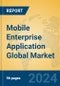 Mobile Enterprise Application Global Market Insights 2024, Analysis and Forecast to 2029, by Market Participants, Regions, Technology, Product Type - Product Thumbnail Image