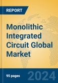 Monolithic Integrated Circuit Global Market Insights 2023, Analysis and Forecast to 2028, by Manufacturers, Regions, Technology, Application, Product Type- Product Image