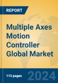 Multiple Axes Motion Controller Global Market Insights 2023, Analysis and Forecast to 2028, by Manufacturers, Regions, Technology, Application, Product Type- Product Image