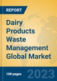 Dairy Products Waste Management Global Market Insights 2023, Analysis and Forecast to 2028, by Market Participants, Regions, Technology, Application, Product Type- Product Image