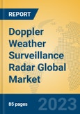 Doppler Weather Surveillance Radar Global Market Insights 2023, Analysis and Forecast to 2028, by Manufacturers, Regions, Technology, Application, Product Type- Product Image