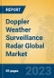 Doppler Weather Surveillance Radar Global Market Insights 2023, Analysis and Forecast to 2028, by Manufacturers, Regions, Technology, Application, Product Type - Product Thumbnail Image
