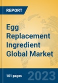 Egg Replacement Ingredient Global Market Insights 2023, Analysis and Forecast to 2028, by Manufacturers, Regions, Technology, Application, Product Type- Product Image