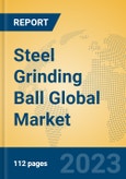 Steel Grinding Ball Global Market Insights 2023, Analysis and Forecast to 2028, by Manufacturers, Regions, Technology, Application, Product Type- Product Image
