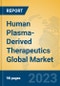 Human Plasma-Derived Therapeutics Global Market Insights 2023, Analysis and Forecast to 2028, by Manufacturers, Regions, Technology, Application, Product Type - Product Thumbnail Image