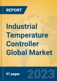 Industrial Temperature Controller Global Market Insights 2023, Analysis and Forecast to 2028, by Manufacturers, Regions, Technology, Application, Product Type- Product Image
