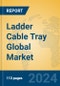 Ladder Cable Tray Global Market Insights 2023, Analysis and Forecast to 2028, by Manufacturers, Regions, Technology, Application, Product Type - Product Thumbnail Image