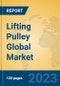 Lifting Pulley Global Market Insights 2023, Analysis and Forecast to 2028, by Manufacturers, Regions, Technology, Application, Product Type - Product Image