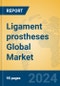 Ligament prostheses Global Market Insights 2024, Analysis and Forecast to 2029, by Manufacturers, Regions, Technology, Application, Product Type - Product Image