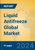 Liquid Antifreeze Global Market Insights 2023, Analysis and Forecast to 2028, by Manufacturers, Regions, Technology, Product Type- Product Image