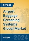 Airport Baggage Screening Systems Global Market Insights 2024, Analysis and Forecast to 2029, by Manufacturers, Regions, Technology, Application, Product Type- Product Image