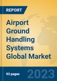 Airport Ground Handling Systems Global Market Insights 2023, Analysis and Forecast to 2028, by Manufacturers, Regions, Technology, Application, Product Type- Product Image