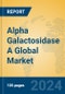 Alpha Galactosidase A Global Market Insights 2024, Analysis and Forecast to 2029, by Manufacturers, Regions, Technology, Application, Product Type - Product Image