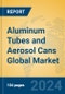 Aluminum Tubes and Aerosol Cans Global Market Insights 2023, Analysis and Forecast to 2028, by Manufacturers, Regions, Technology, Application, Product Type - Product Image