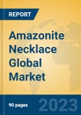 Amazonite Necklace Global Market Insights 2023, Analysis and Forecast to 2028, by Manufacturers, Regions, Technology, Application, Product Type- Product Image