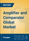 Amplifier and Comparator Global Market Insights 2023, Analysis and Forecast to 2028, by Manufacturers, Regions, Technology, Application, Product Type- Product Image