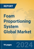 Foam Proportioning System Global Market Insights 2024, Analysis and Forecast to 2029, by Manufacturers, Regions, Technology, Application, Product Type- Product Image