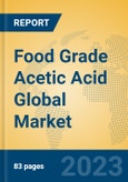 Food Grade Acetic Acid Global Market Insights 2023, Analysis and Forecast to 2028, by Manufacturers, Regions, Technology, Application, Product Type- Product Image