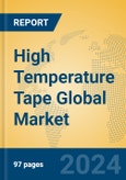 High Temperature Tape Global Market Insights 2023, Analysis and Forecast to 2028, by Manufacturers, Regions, Technology, Application, Product Type- Product Image