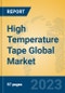 High Temperature Tape Global Market Insights 2023, Analysis and Forecast to 2028, by Manufacturers, Regions, Technology, Application, Product Type - Product Image