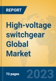 High-voltage switchgear Global Market Insights 2023, Analysis and Forecast to 2028, by Manufacturers, Regions, Technology, Product Type- Product Image