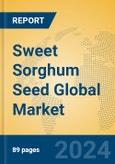 Sweet Sorghum Seed Global Market Insights 2023, Analysis and Forecast to 2028, by Manufacturers, Regions, Technology, Application, Product Type- Product Image