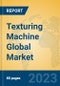 Texturing Machine Global Market Insights 2023, Analysis and Forecast to 2028, by Manufacturers, Regions, Technology, Application, Product Type - Product Thumbnail Image