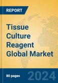 Tissue Culture Reagent Global Market Insights 2023, Analysis and Forecast to 2028, by Manufacturers, Regions, Technology, Product Type- Product Image