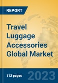 Travel Luggage Accessories Global Market Insights 2023, Analysis and Forecast to 2028, by Manufacturers, Regions, Technology, Product Type- Product Image